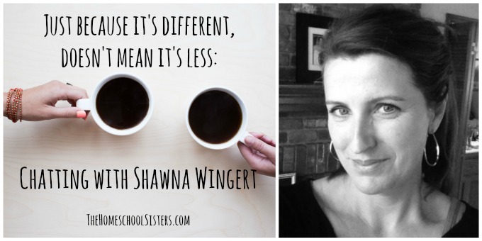 Just because it's different, doesn't mean it's less Chatting with Shawna Wingert  The Homeschool Sisters Podcast [Episode 6], not the former things, special needs, special education, homeschool, homeschooling, homeschooler, podcast, 